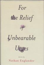 For the Relief of Unbearable Images by Nathan  Englander